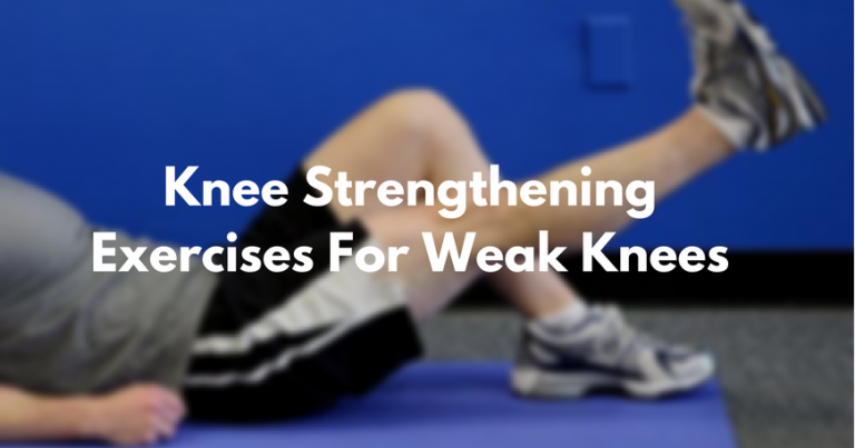 7 Easy And Essential Knee Strengthening Exercises.